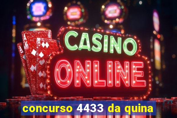 concurso 4433 da quina